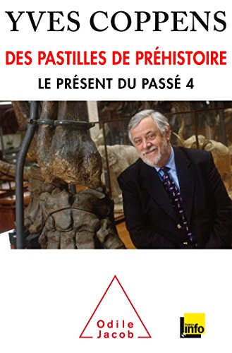 Stock image for Des pastilles de pr histoire: Le pr sent du pass 4 [Paperback] Coppens, Yves for sale by LIVREAUTRESORSAS