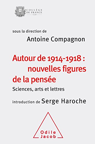 9782738133267: Autour de 1914-1918 : nouvelles figures de la pense: Sciences, arts et lettres
