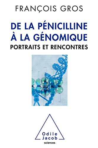 9782738133359: De la pnicilline  la gnomique: Portraits et rencontres (OJ.SCIENCES)