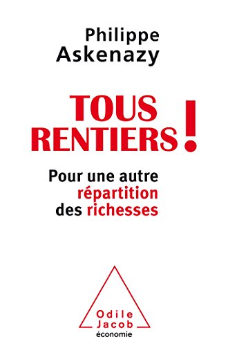 Stock image for Tous rentiers ! - Pour une autre rpartition des richesses for sale by LIBRAIRIE DES 3 ABERS