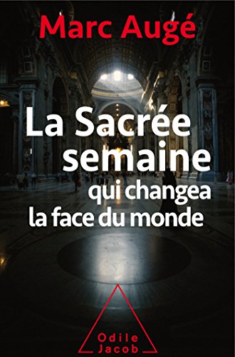 Beispielbild fr La sacre semaine: qui changea la face du monde zum Verkauf von deric