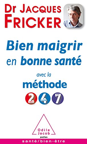 9782738134042: Bien maigrir en bonne sant avec la mthode 2-4-7 (OJ.POCH SANT VP)