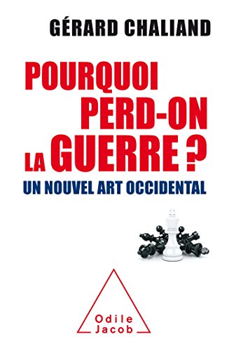 Beispielbild fr Pourquoi perd on la guerre ?: Un nouvel art occidental zum Verkauf von medimops