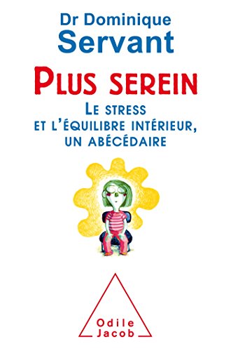 Beispielbild fr Plus serein: Le stress et l'quilibre intrieur, un abcdaire zum Verkauf von Ammareal