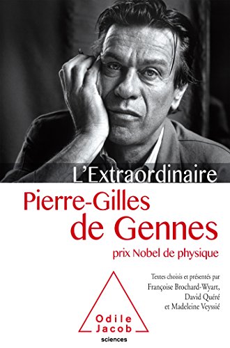 Imagen de archivo de L'extraordinaire Pierre-Gilles de Gennes : Prix Nobel de physique a la venta por medimops