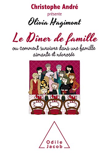 Stock image for Le Dner de famille: Ou comment survivre  une famille aimante et nvrose for sale by Ammareal