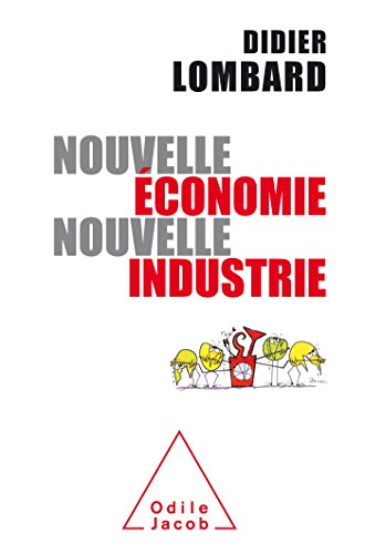 Beispielbild fr Nouvelle conomie, nouvelle industrie zum Verkauf von Ammareal