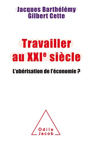 Stock image for Travailler au XXIme sicle: En finir avecl'ubrisation for sale by medimops