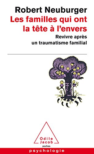 Imagen de archivo de Les Familles qui ont la tte  l'envers: Revivre aprs un traumatisme familial a la venta por Ammareal