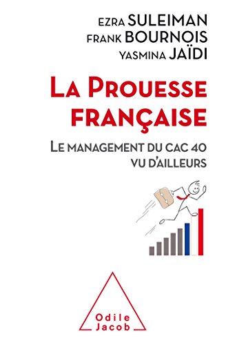 Beispielbild fr La Prouesse Franaise : Le Management Du Cac 40 Vu D'ailleurs zum Verkauf von RECYCLIVRE