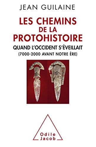 Beispielbild fr Les Chemins de la protohistoire: Quand l'Occident s'veillait (7000-2000 avant notre re) zum Verkauf von medimops