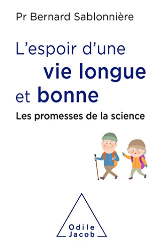 Stock image for L'espoir D'une Vie Longue Et Bonne : Les Promesses De La Science for sale by RECYCLIVRE