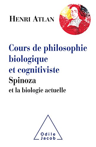 9782738143495: Cours de philosophie biologique et cognitiviste: Spinoza et la biologie actuelle