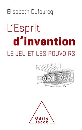 Beispielbild fr L'Esprit d'invention: Le Jeu des pouvoirs zum Verkauf von Ammareal
