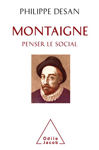 Beispielbild fr Montaigne penser le social: Montaigne et les sciences sociales zum Verkauf von Gallix