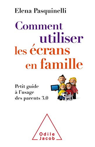 Beispielbild fr Comment utiliser les crans en famille: Petit guide  l'usage des parents 3.0 zum Verkauf von medimops