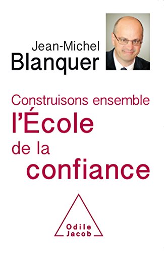 Beispielbild fr Construisons ensemble l'Ecole de la confiance zum Verkauf von Ammareal