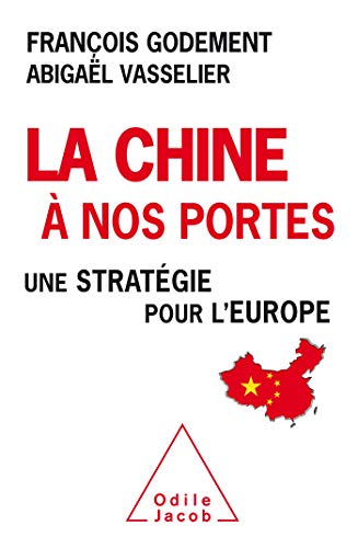 Beispielbild fr La Chine  Nos Portes : Une Stratgie Pour L'europe zum Verkauf von RECYCLIVRE