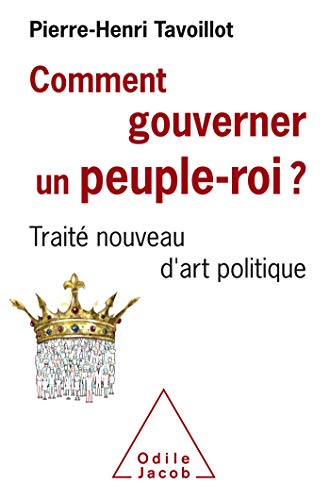 9782738146458: Comment gouverner un peuple roi?: Trait nouveau d'art politique (OJ.SC.HUMAINES)