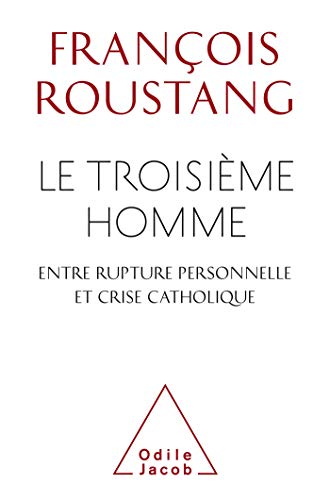 Beispielbild fr Le Troisime homme , entre rupture personnelle et crise catholique zum Verkauf von medimops