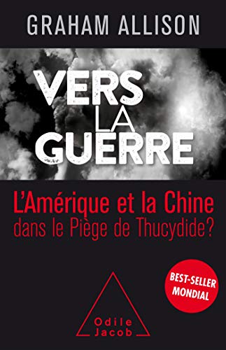 Beispielbild fr Vers La Guerre : L'amrique Et La Chine Dans Le Pige De Thucydide ? zum Verkauf von RECYCLIVRE