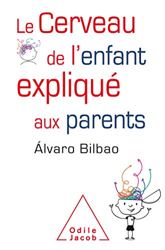 Beispielbild fr Le Cerveau de l'enfant expliqu aux parents zum Verkauf von medimops