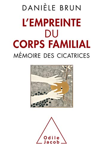 Beispielbild fr Empreinte du corps familial: Nos cicatrices nous rapellent d'o on vient zum Verkauf von medimops