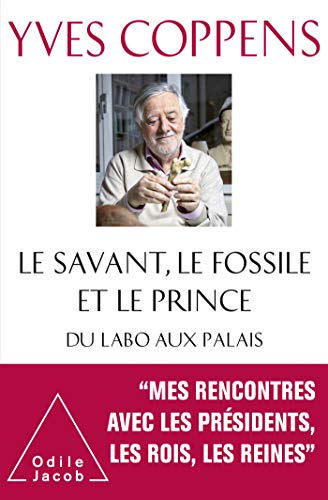 Beispielbild fr Le Savant, le fossile et le prince: Du Labo aux Palais zum Verkauf von Ammareal