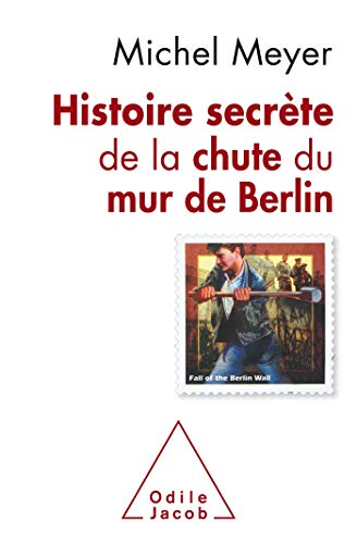 9782738150516: Histoire secrte de la chute du mur de Berlin