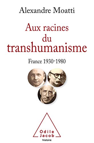 Beispielbild fr Aux racines du transhumanisme: France 1930-1980 zum Verkauf von medimops