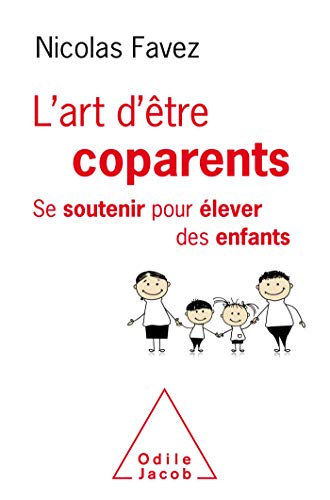 9782738151650: L'Art d'tre co-parents: Se soutenir pour lever ses enfants (OJ.PSYCHOLOGIE)