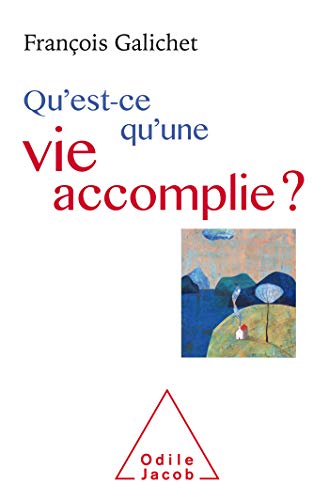 Beispielbild fr Qu'est-ce qu'une vie accomplie? zum Verkauf von medimops