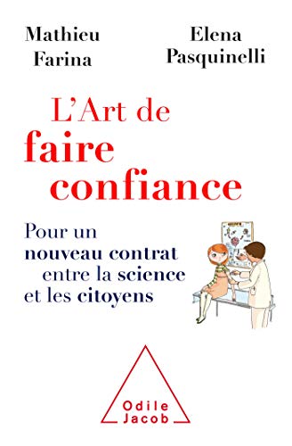 9782738152671: L'Art de faire confiance: Pour un nouveau contrat entre la science et les citoyens