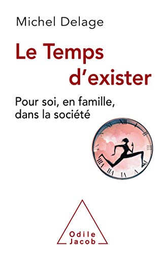 Beispielbild fr Le Temps d'exister: Pour soi , en famille, dans la socit zum Verkauf von medimops