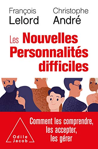 9782738153012: Les nouvelles personnalits difficiles: Comment les comprendre, comment les accepter, comment les aider