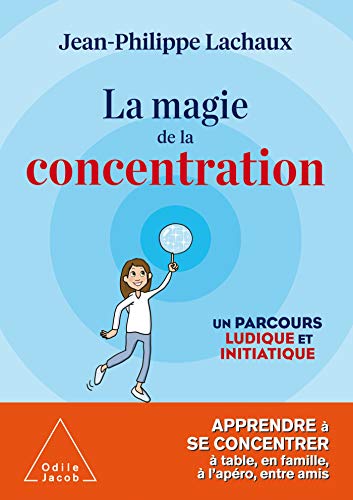 9782738153180: La magie de la concentration: Un parcours ludique et initiatique