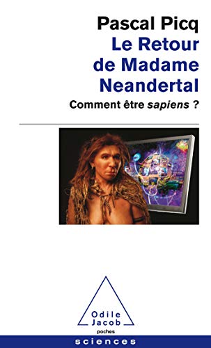 Stock image for Le Retour de Madame Neandertal: Comment tre sapiens? for sale by Librairie Th  la page