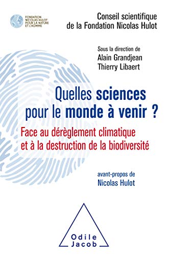 Beispielbild fr Quelles sciences pour le monde  venir: Face au drglement climatique et  la destruction de la biodiversit zum Verkauf von Ammareal