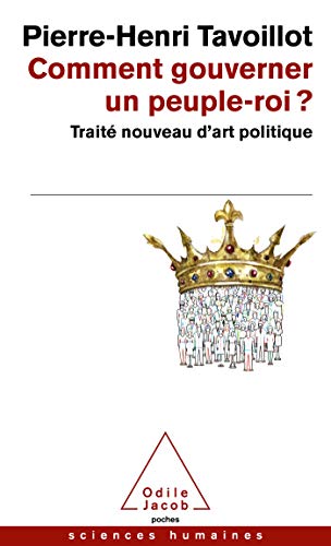 Beispielbild fr Comment gouverner un peuple-roi ?: Trait nouveau d'art politique zum Verkauf von medimops