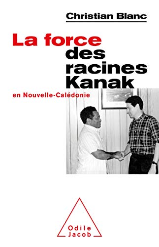 Beispielbild fr La Force des racines Kanak: En Nouvelle Caldonie [Broch] Blanc, Christian zum Verkauf von BIBLIO-NET