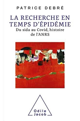 Beispielbild fr La Recherche en temps d'pidmie: Du sida au Covid, histoire de l'ANRS zum Verkauf von Ammareal