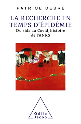 Stock image for La Recherche en temps d'pidmie: Du sida au Covid, histoire de l'ANRS for sale by Ammareal