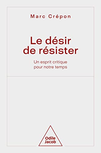 Stock image for Le Dsir de rsister: Un esprit critique pour notre temps for sale by medimops