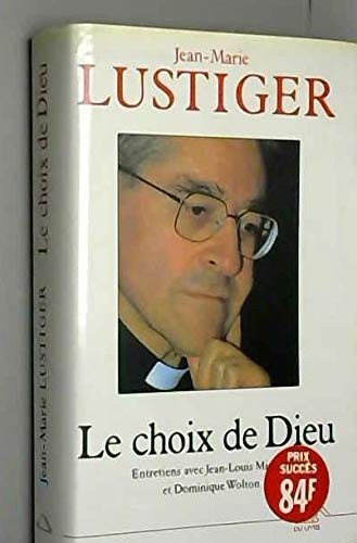 9782738202147: Le choix de dieu : entretiens avec jean-louis missika et dominique wolton