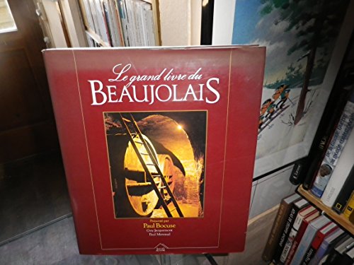 Beispielbild fr Le grand livre du beaujolais zum Verkauf von Ammareal