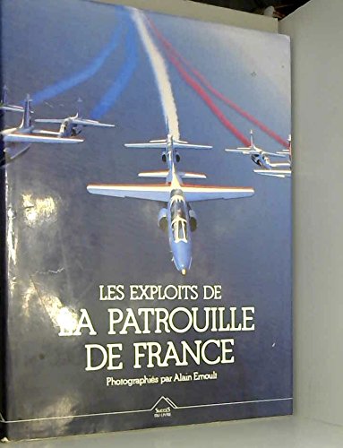 Beispielbild fr Les Exploits de la Patrouille de France zum Verkauf von Chapitre.com : livres et presse ancienne