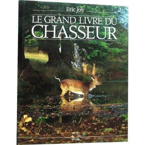 Beispielbild fr LE GRAND LIVRE DU CHASSEUR zum Verkauf von Ammareal