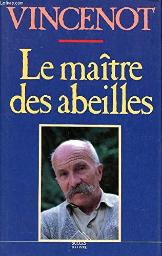 9782738204769: Le matre des abeilles: Chronique de Montfranc-le-Haut, roman