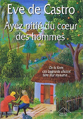 Stock image for Ayez pitie du coeur des hommes for sale by Livreavous