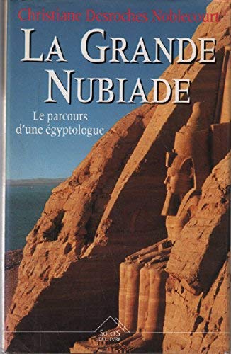 Stock image for La grande Nubiade ou Le parcours d'une gyptologue for sale by Ammareal